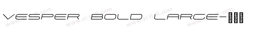Vesper Bold Large字体转换 Vesper Bold Large字体转换